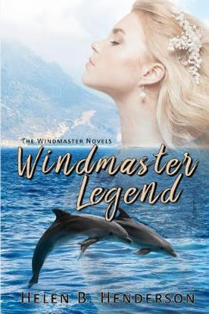 Windmaster Legend : The Windmaster Novels - Helen Henderson