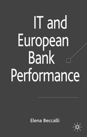 IT and European Bank Performance : Palgrave Macmillan Studies in Banking and Financial Instiutuions - Elena Beccalli