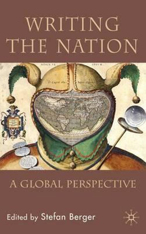 Writing the Nation : A Global Perspective - Stefan Berger