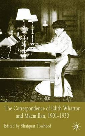 The Correspondence of Edith Wharton and Macmillan, 1901-1930 - Edith Wharton