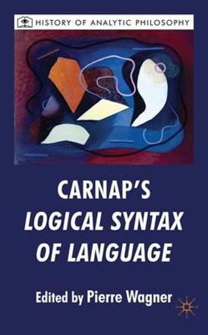 Carnap's Logical Syntax of Language : History of Analytic Philosophy - P. Wagner