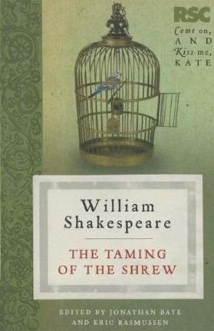 The Taming of the Shrew : The RSC Shakespeare - William Shakespeare