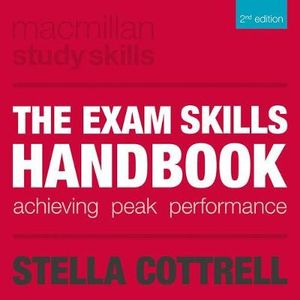 The Exam Skills Handbook 2ed : Achieving Peak Performance - Stella Cottrell