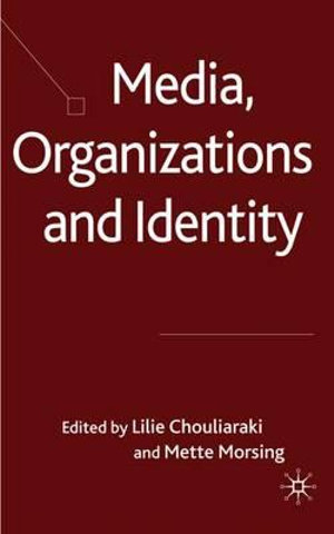 Media, Organizations and Identity - Lilie Chouliaraki