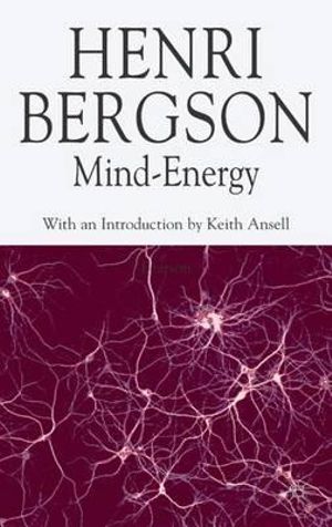 Mind-Energy : Henri Bergson Centennial - H. Bergson