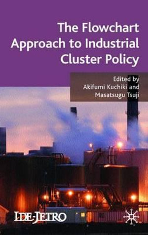 The Flowchart Approach to Industrial Cluster Policy : IDE-JETRO - Akifumi Kuchiki