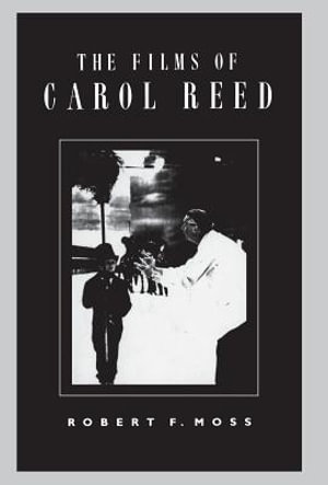 The Films of Carol Reed - Robert Moss