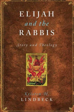 Elijah and the Rabbis : Story and Theology - Kristen Lindbeck