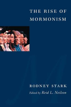 The Rise of Mormonism - Rodney Stark