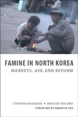 Famine in North Korea : Markets, Aid, and Reform - Stephan Haggard