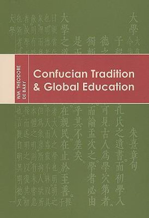 Confucian Tradition and Global Education - Wm. Theodore De Bary