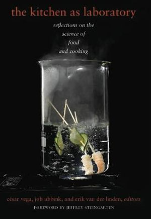 The Kitchen as Laboratory : Reflections on the Science of Food and Cooking - Cesar Vega Morales