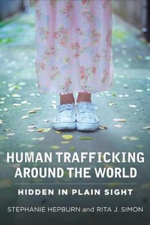 Human Trafficking Around the World : Hidden in Plain Sight - Stephanie Hepburn