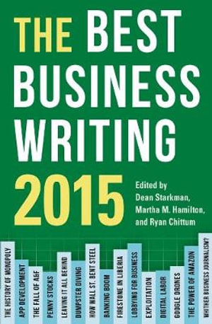 The Best Business Writing 2015 : Columbia Journalism Review Books - Dean Starkman