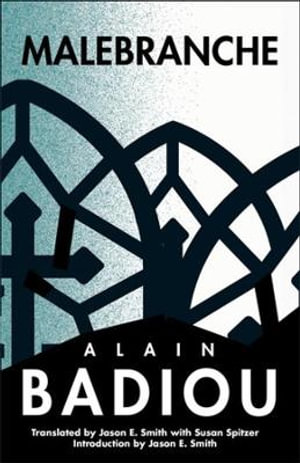 Malebranche : Theological Figure, Being 2 - Alain Badiou