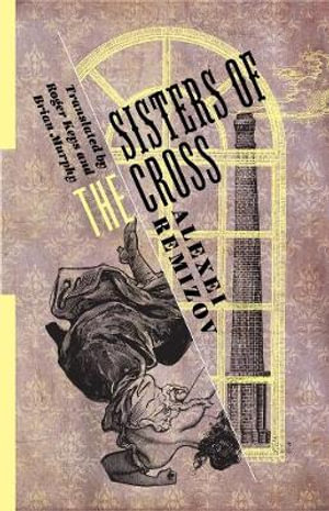 Sisters of the Cross : Russian Library - Alexei Remizov