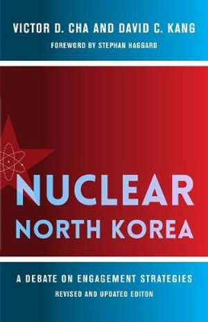 Nuclear North Korea : A Debate on Engagement Strategies - Victor Cha