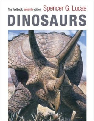 Dinosaurs : 7th Edition - The Textbook - Spencer Lucas