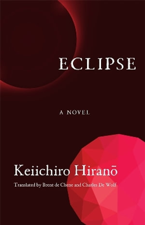 Eclipse : A Novel - Keiichiro Hirano