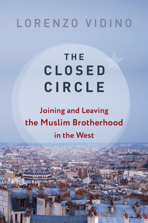 The Closed Circle : Joining and Leaving the Muslim Brotherhood in the West - Lorenzo Vidino