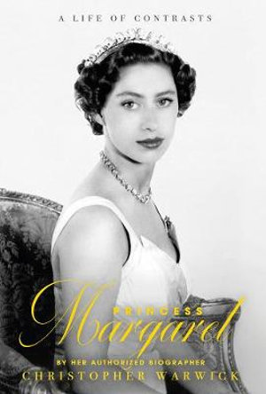 Princess Margaret : A Life of Contrasts - Christopher Warwick