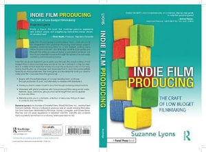 Indie Film Producing : The Craft of Low Budget Filmmaking - Suzanne Lyons