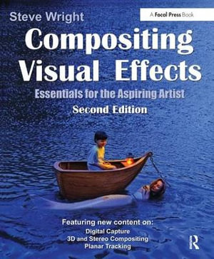 Compositing Visual Effects : Essentials for the Aspiring Artist - Steve Wright