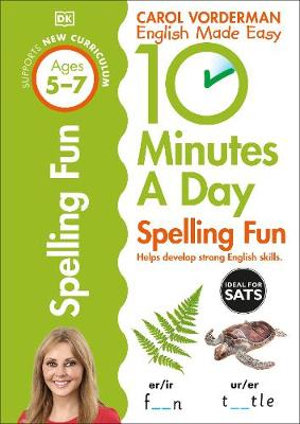 10 Minutes a Day Spelling Fun : Ages 5-7 - Carol Vorderman