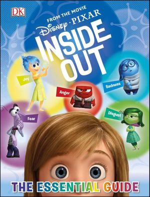 Disney Pixar : Inside Out : The Essential Guide - Dorling Kindersley