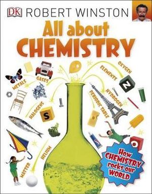 All About Chemistry : Big Questions - Robert Winston