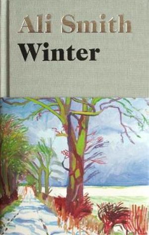 Winter : 'Dazzling, luminous, evergreen' Daily Telegraph - Ali Smith