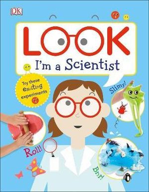 Look I'm a Scientist : Look! I'm Learning - DK