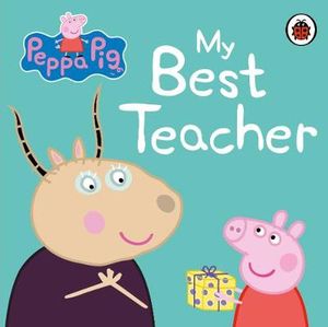 My Best Teacher : Peppa Pig - Ladybird