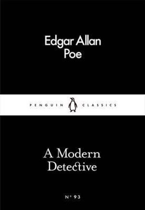 A Modern Detective : Penguin Little Black Classics - Edgar Allan Poe