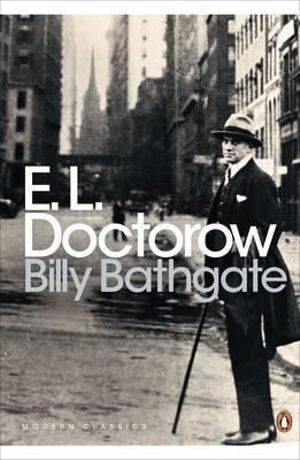 Billy Bathgate : Penguin Modern Classics - E. L. Doctorow