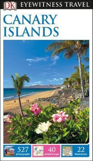 Canary Islands : DK Eyewitness Travel Guide  - DK Eyewitness Travel Guide