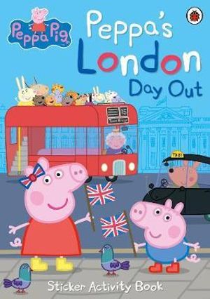 Peppa's London Day Out Sticker Activity Book : Peppa Pig - Ladybird