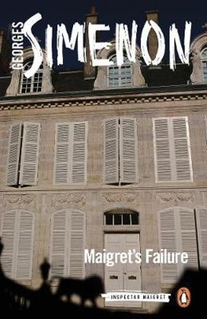 Maigret's Failure : Inspector Maigret : Book 49 - Georges Simenon