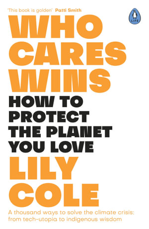 Who Cares Wins : Reasons For Optimism in Our Changing World - Lily Cole