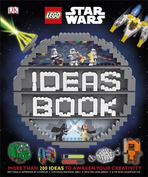 LEGO Star Wars : Ideas Book : More than 200 Ideas to Awaken Your Creativity - DK
