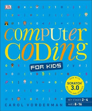 Computer Coding for Kids : A unique step-by-step visual guide, from binary code to building games - DK