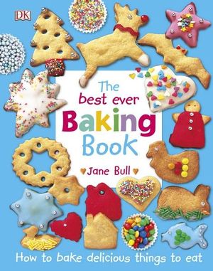 The Best Ever Baking Book  - Jane Bull