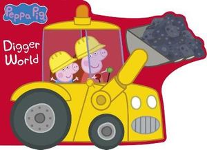 Peppa Pig : Digger World - Peppa Pig