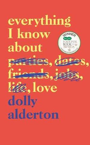 Everything I Know About Love - Dolly Alderton