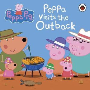 Peppa Pig : Peppa Visits the Outback : Peppa Pig - Peppa Pig