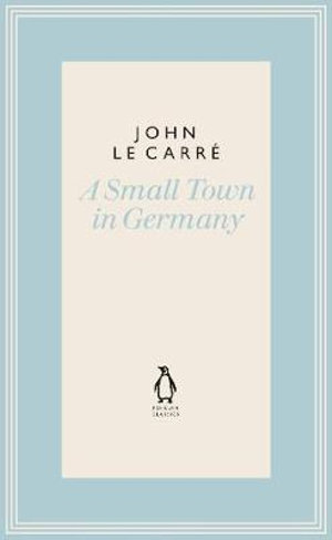 A Small Town in Germany : The Penguin John le Carre Hardback Collection - John le Carré