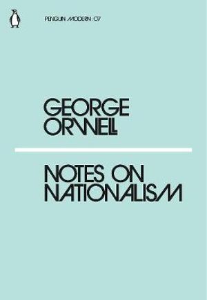 Notes on Nationalism : Penguin Modern - George Orwell