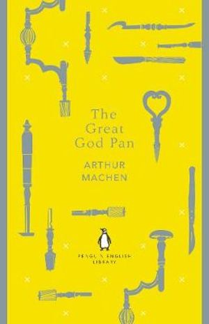 The Great God Pan : The Penguin English Library - Arthur Machen