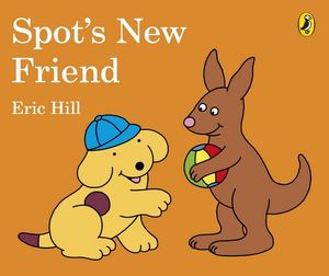 Spot's New Friend - Hill, Eric