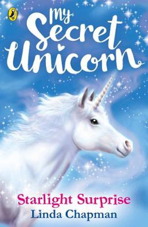 Starlight Surprise : My Secret Unicorn : My Secret Unicorn - Linda Chapman